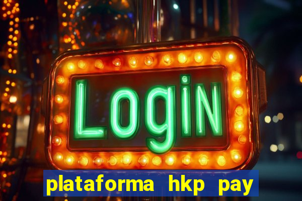 plataforma hkp pay jogos online