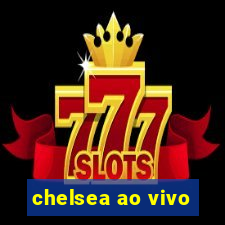 chelsea ao vivo