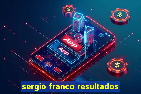 sergio franco resultados