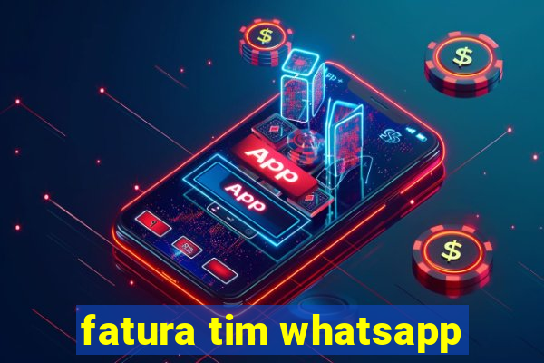 fatura tim whatsapp