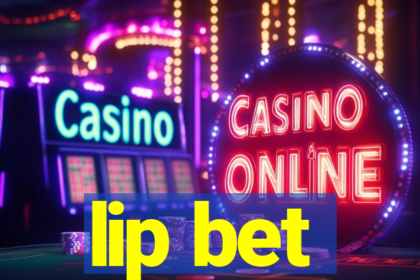 lip bet