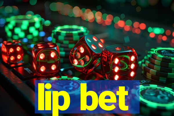 lip bet