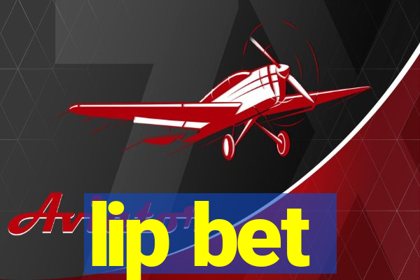 lip bet