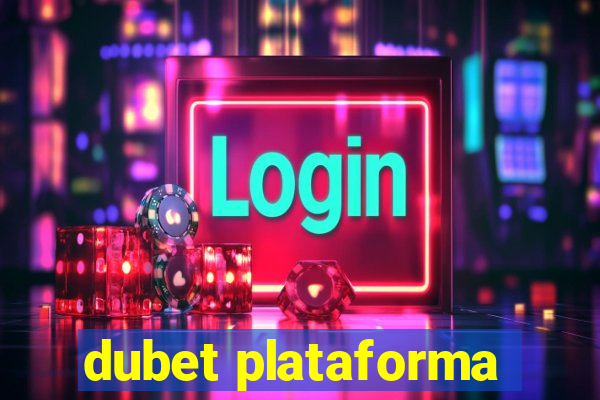 dubet plataforma