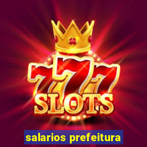 salarios prefeitura