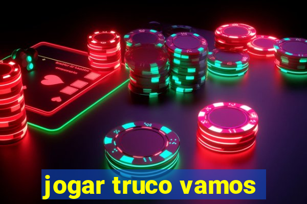 jogar truco vamos