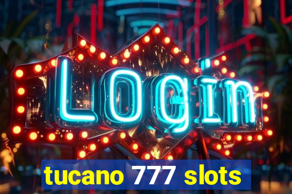 tucano 777 slots