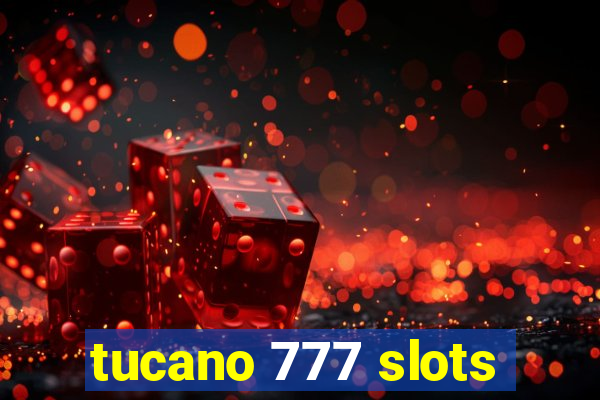 tucano 777 slots