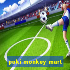 poki monkey mart