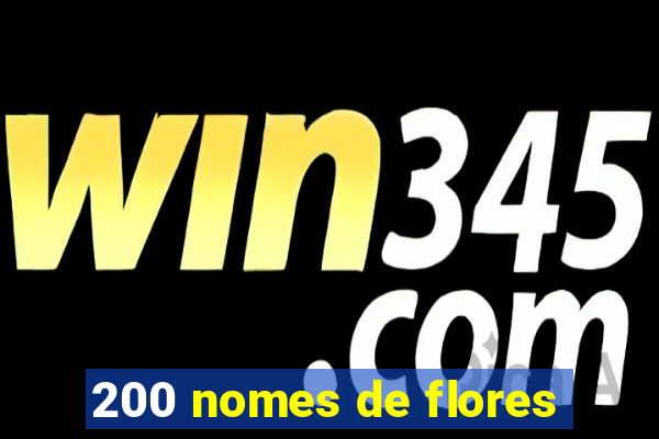 200 nomes de flores