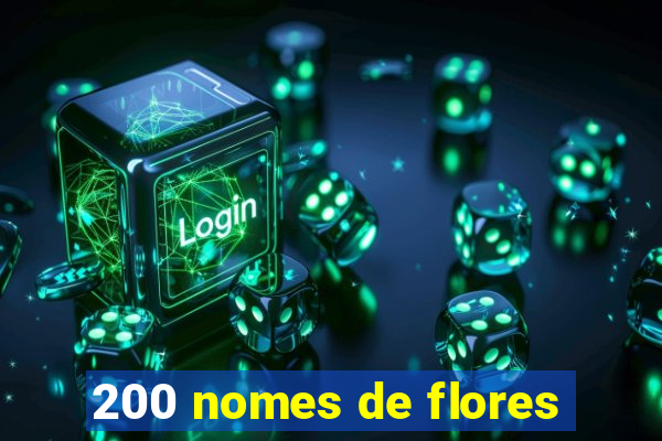 200 nomes de flores