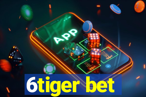 6tiger bet