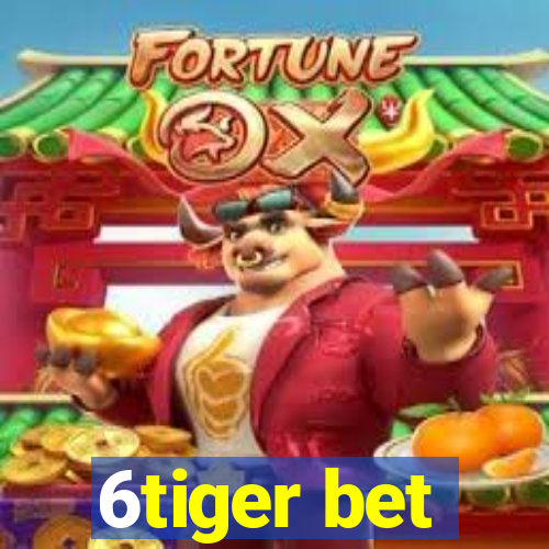 6tiger bet