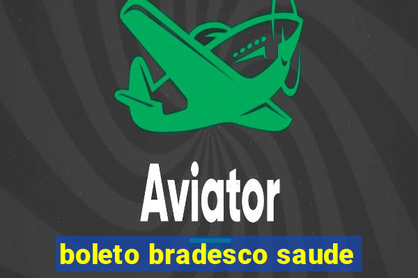 boleto bradesco saude