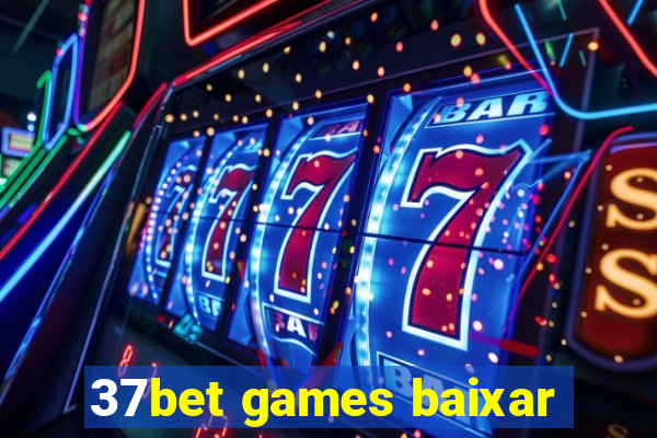 37bet games baixar