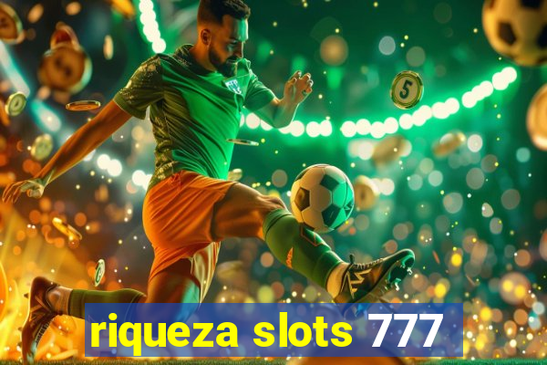 riqueza slots 777