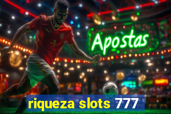 riqueza slots 777