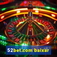 52bet.com baixar