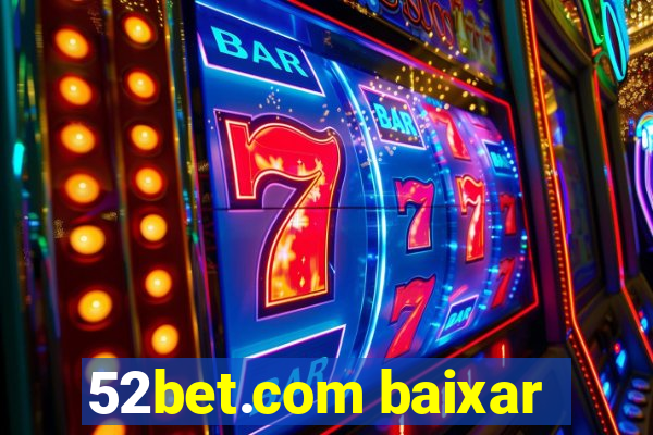 52bet.com baixar