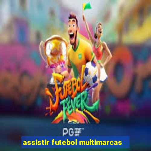 assistir futebol multimarcas