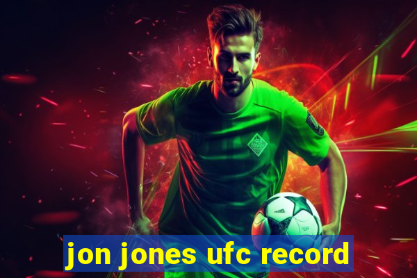 jon jones ufc record