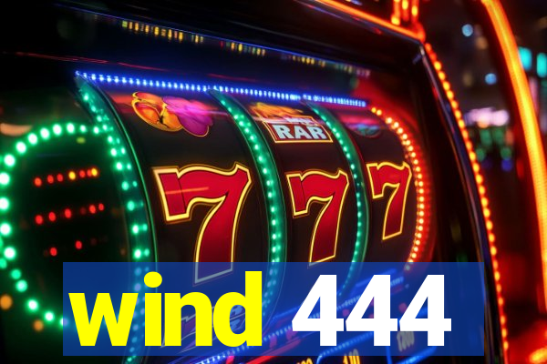 wind 444