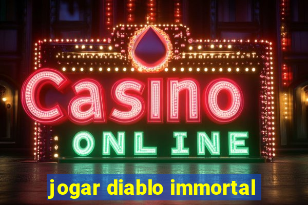 jogar diablo immortal