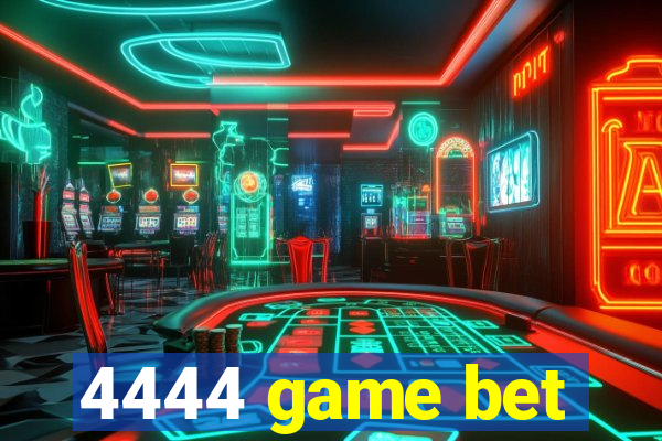 4444 game bet