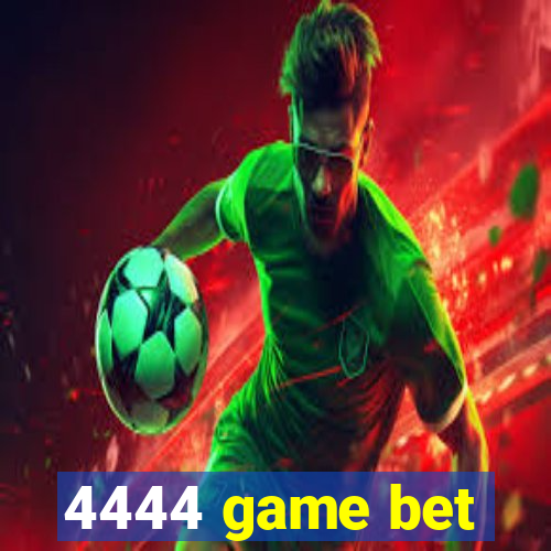 4444 game bet