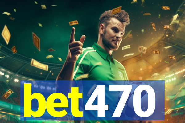 bet470