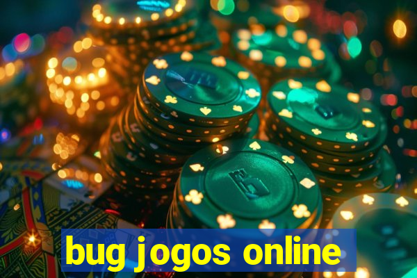 bug jogos online