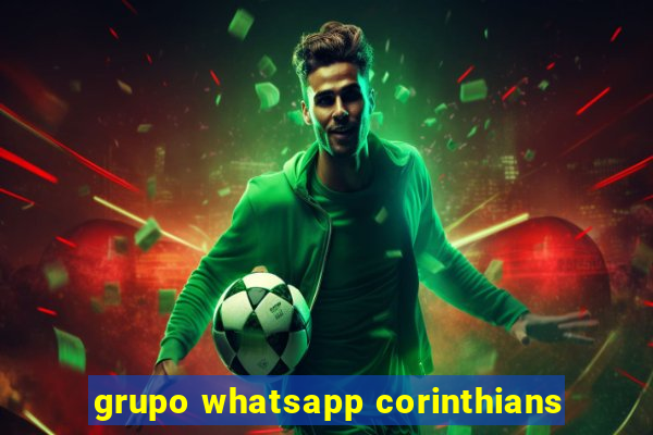 grupo whatsapp corinthians