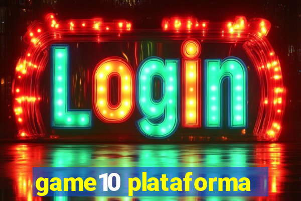 game10 plataforma