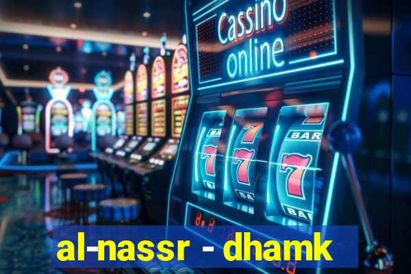 al-nassr - dhamk