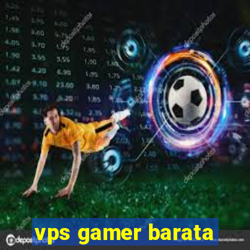 vps gamer barata