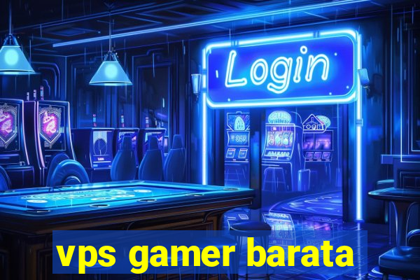 vps gamer barata