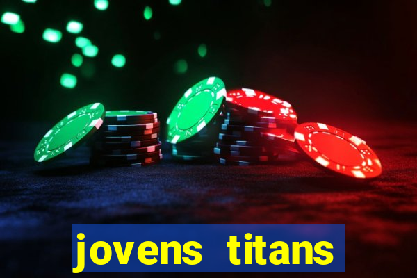 jovens titans cavando fortunas