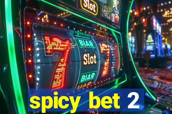 spicy bet 2