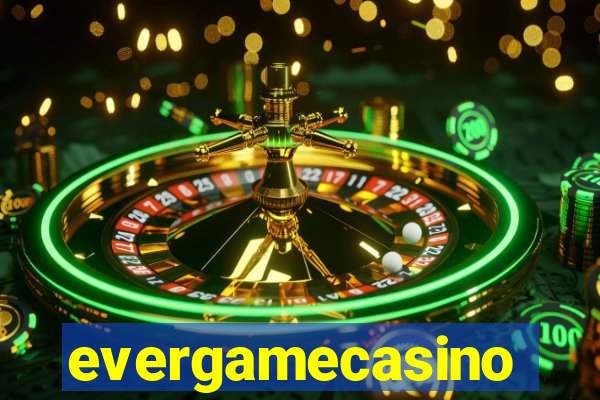 evergamecasino