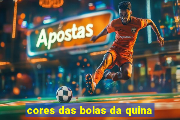 cores das bolas da quina