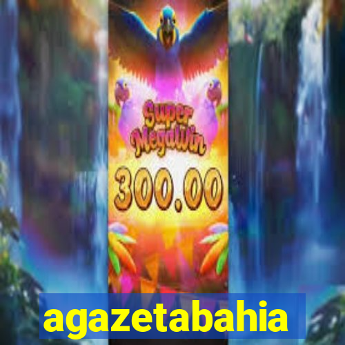 agazetabahia