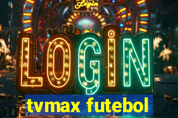 tvmax futebol