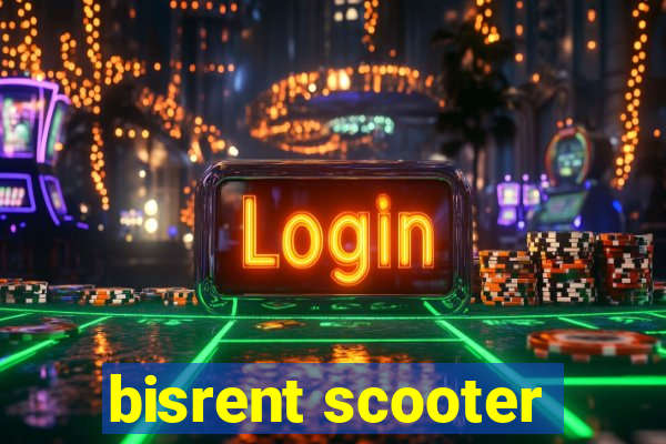 bisrent scooter