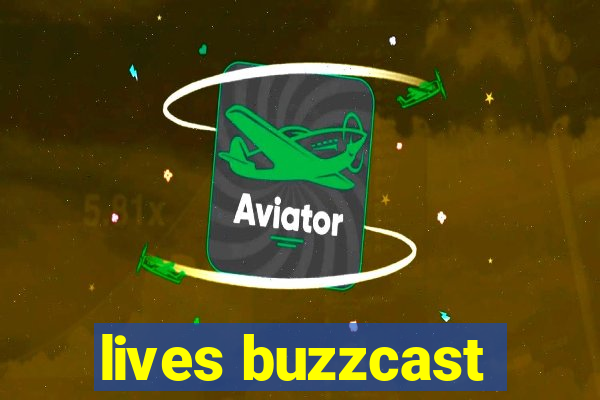 lives buzzcast