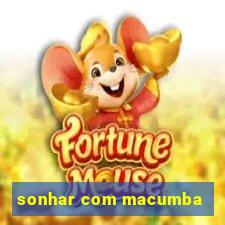 sonhar com macumba