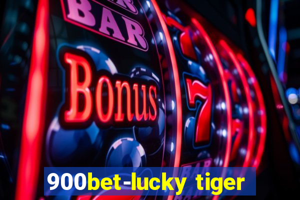900bet-lucky tiger