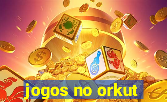 jogos no orkut