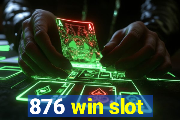 876 win slot