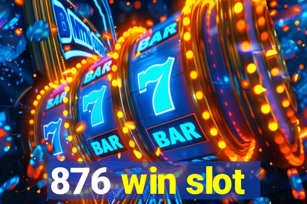 876 win slot