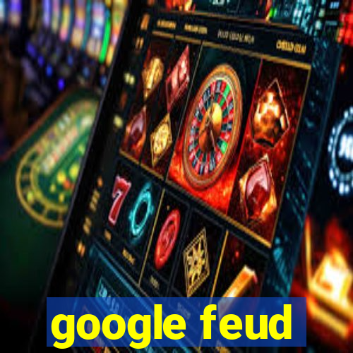 google feud